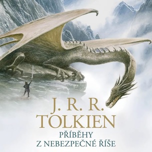 J.R.R. Tolkien: Příběhy z nebezpečné říše (Mp3-Cd)