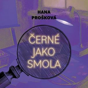 Hana Prošková:  Černé jako smola (čte Hašek Gustav) - MP3-CD (Prošková Hana, Tympanum