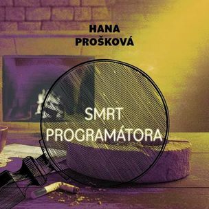 Hana Prošková:  Smrt programátora (čte Hašek Gustav) - MP3-CD (Prošková Hana