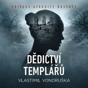 Vlastimil Vondruška:  Dědictví templářů / Případy Afrodity Rossové ( - MP3-CD