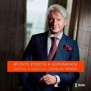 Ladislav Špaček:  Byznys Etiketa A Komunikace