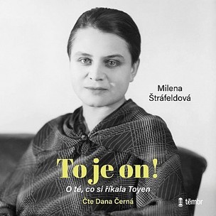 Milena Štráfeldová: To je on! O té, co si říkala Toyen (čte Dana Černá) - MP3-CD