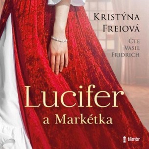 Kristýna Freiová:  Lucifer a Markétka (čte Vasil Fridrich) - MP3-CD