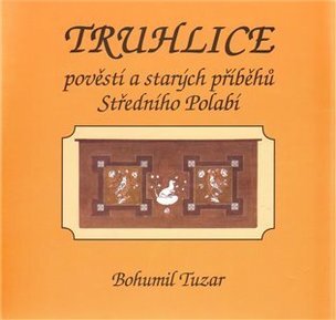 Truhlice pověstí a starých příběhů Středního Polabí I.