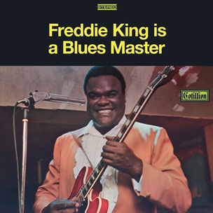 Freddie King: Is A Blues Master