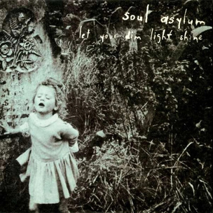 Soul Asylum: Let Your Dim Light Shine
