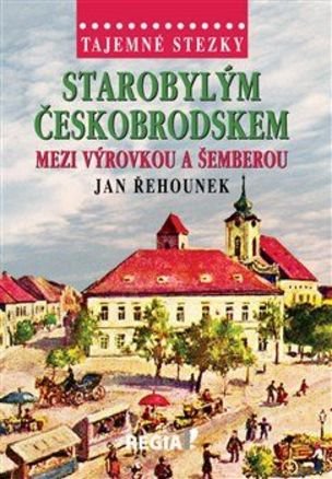 Tajemné stezky-Starobylým Českobrodskem mezi Výrovkou a Šemberou