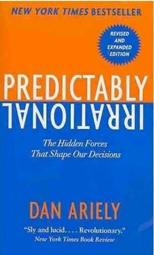 Predictably Irrational : The Hidden Forces That Shape Our Decisions