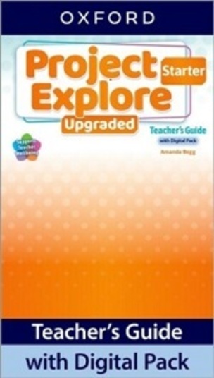 Project Explore Starter Upgraded Teacher’s Guide (SK) with Digital Pack
