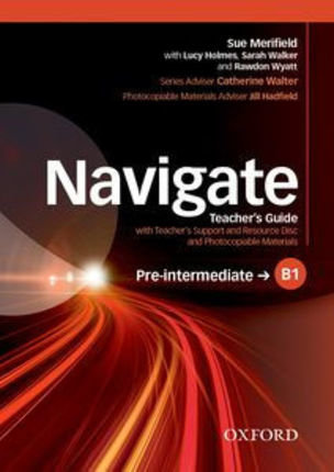 Navigate Pre-Interm.Teacher´s Guide+Resource Disc (Merifield Sue