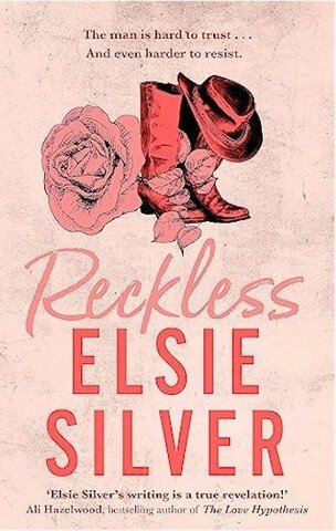 Reckless: The must-read, small-town romance and TikTok bestseller! (Elsie Silver