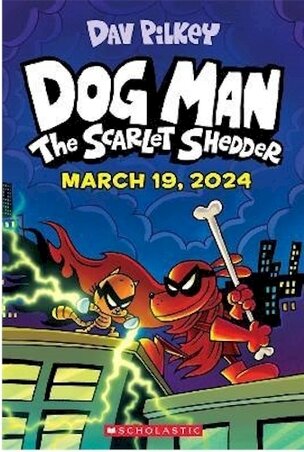 Dog Man 12: The Scarlet Shedder