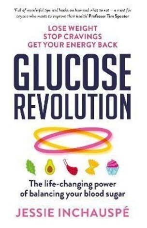 Glucose Revolution : The life-changing power of balancing your blood sugar