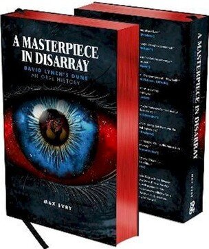 A Masterpiece in Disarray: David Lynch´s Dune. An Oral History.