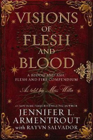 Visions of Flesh and Blood: A Blood and Ash/Flesh and Fire Compendium