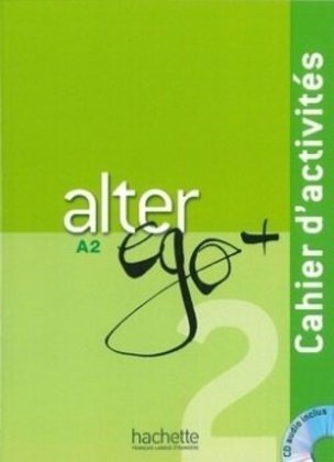 Alter ego+ A2 Cahier d’activités