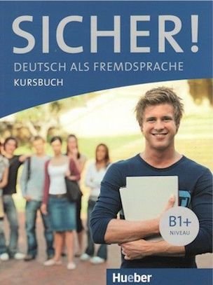 Sicher! Kursbuch B1+ Niveau