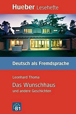 Das Wunschhaus und andere Geschichten (B2)