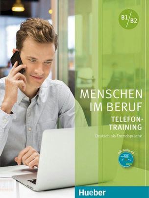 Menschen im Beruf  B1-B2 Telefontrining mit CD