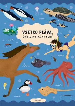 Všetko pláva, čo plutvy má aj nemá