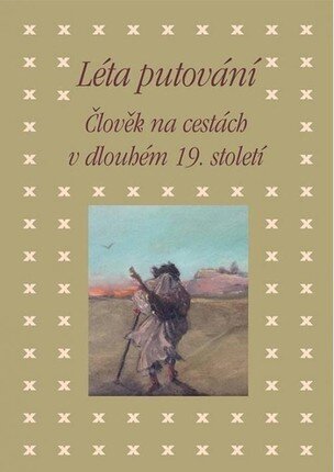 Léta putování - Člověk na cestách v dlouhém 19. století