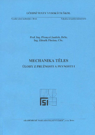Mechanika těles - úlohy z pružnosti a pevnosti I