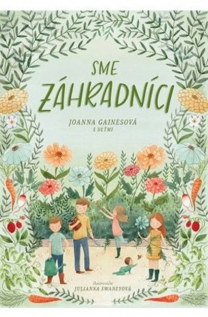 Sme záhradníci