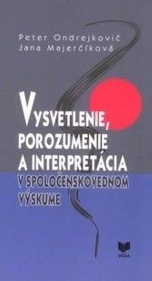 Vysvetlenie porozumenie a interpretácia...