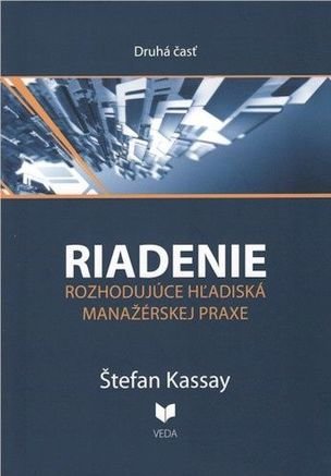 Riadenie 2 Rozhodujúce hľadiská manažérskej praxe