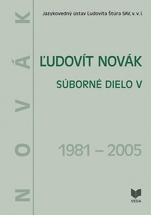 Ľudovít Novák. Súborné dielo V. (1981 - 2005)