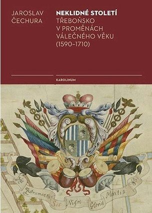 Neklidné století - Třeboňsko v proměnách válečného věku (1590-1710)