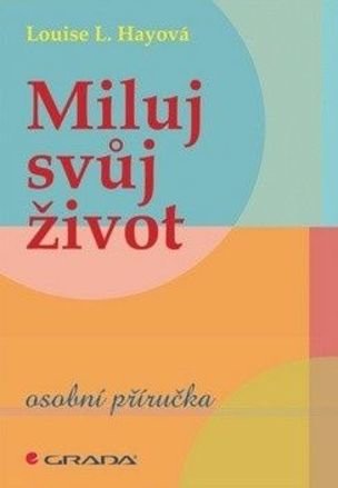 Miluj svůj život: osobní příručka