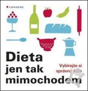Dieta jen tak mimochodem