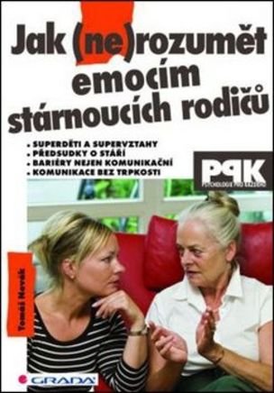Jak (ne)rozumět emocím stárnoucích rodičů