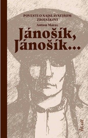 Jánošík, Jánošík...