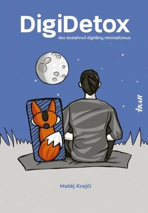 DigiDetox - Ako dosiahnuť digitálny minimalizmus