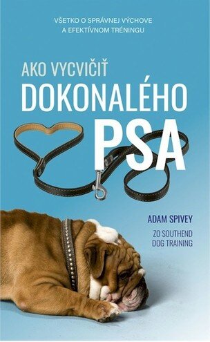 Ako vycvičiť dokonalého psa