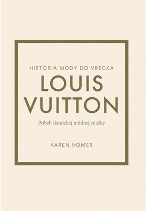Louis Vuitton: Príbeh ikonickej módnej značky