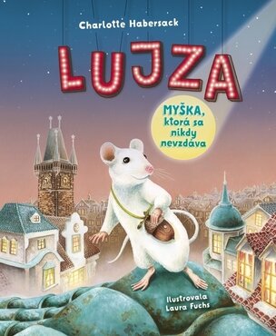 Lujza: Myška, ktorá sa nikdy nevzdáva