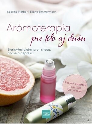 Arómoterapia pre telo a dušu: Éterickými olejmi proti stresu, únave a zlej nálade