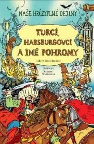 Turci, Habsburgovci a iné pohromy