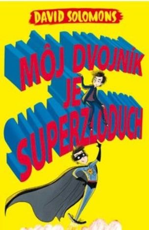 Môj dvojník je superzloduch