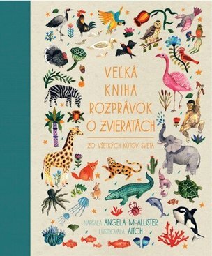 Veľká kniha rozprávok o zvieratkách zo všetkých kútov sveta