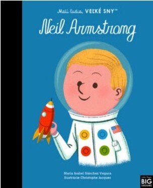 Malí ľudia, veľké sny - Neil Armstrong