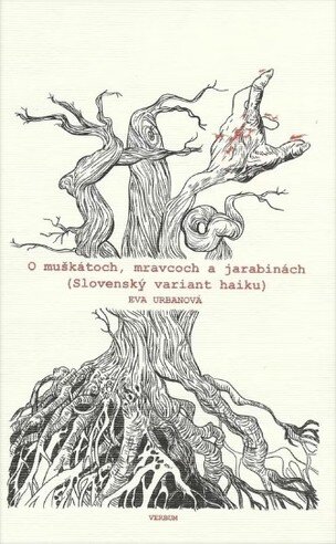 O muškátoch, mravcoch a jarabinách