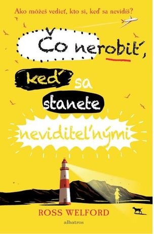 Čo nerobiť, keď sa stanete neviditeľnými