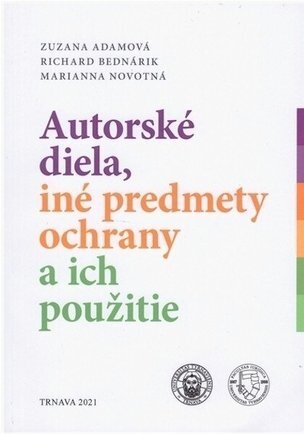Autorské diela, iné predmety ochrany a ich použitie