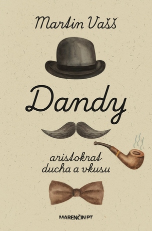Dandy - aristokrat ducha a vkusu