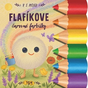 Flafíkove čarovné farbičky (V. S. Moser