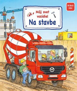 Môj svet vozidiel – Na stavbe